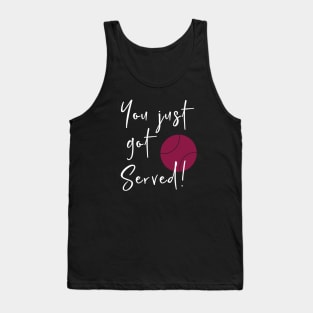 You Just Got Served Tank Top